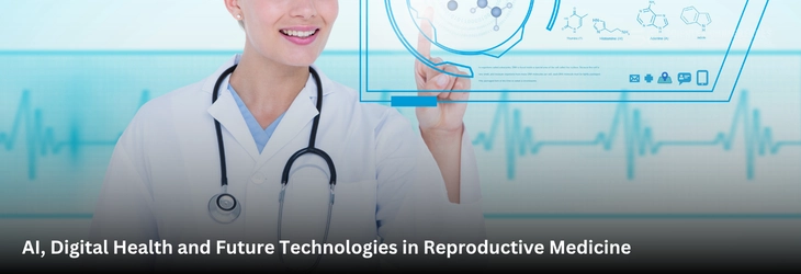 AI, Digital Health and Future Technologies in Reproductive Medicine