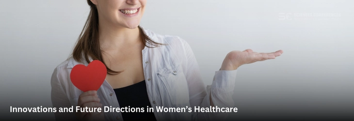 Innovations and Future Directions in Women’s Healthcare
