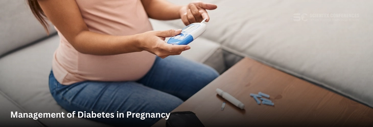 Management of Diabetes in Pregnancy